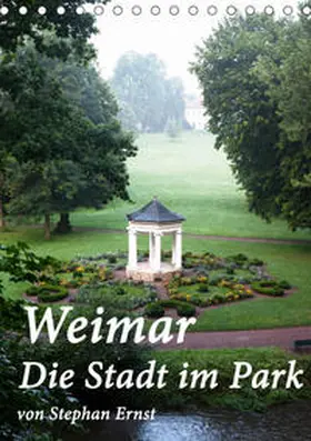 Ernst |  Weimar - Die Stadt im Park (Tischkalender 2019 DIN A5 hoch) | Sonstiges |  Sack Fachmedien