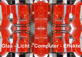 Spescha | Glas - Licht - Computer - Effekte (Wandkalender 2019 DIN A2 quer) | Sonstiges | 978-3-669-97132-4 | www2.sack.de