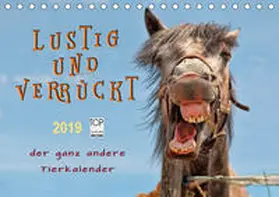 Roder |  Lustig und verrückt - der ganz andere Tierkalender (Tischkalender 2019 DIN A5 quer) | Sonstiges |  Sack Fachmedien