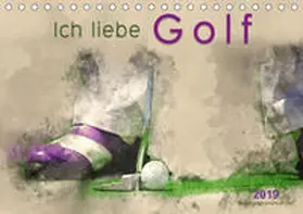 Roder |  Ich liebe Golf (Tischkalender 2019 DIN A5 quer) | Sonstiges |  Sack Fachmedien