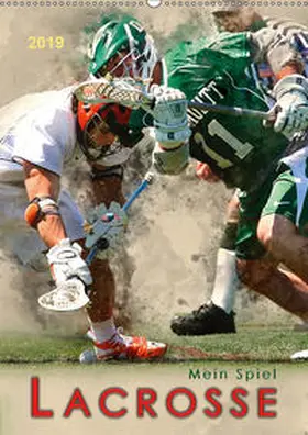 Roder |  Mein Spiel - Lacrosse (Wandkalender 2019 DIN A2 hoch) | Sonstiges |  Sack Fachmedien