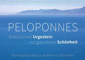 Hoffmann |  Peloponnes, Griechisches Urgestein von grandioser Schönheit. Die Regionen Argolis, Korinthia und Attika (Tischkalender 2019 DIN A5 quer) | Sonstiges |  Sack Fachmedien