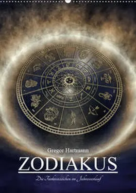 Hartmann | Zodiakus - Die Tierkreiszeichen im Jahresverlauf (Wandkalender 2019 DIN A2 hoch) | Sonstiges | 978-3-670-21086-3 | sack.de