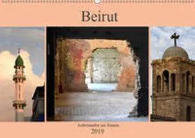 Thauwald |  Beirut - auferstanden aus Ruinen (Wandkalender 2019 DIN A2 quer) | Sonstiges |  Sack Fachmedien