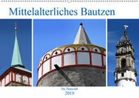 Thauwald |  Mittelalterliches Bautzen (Wandkalender 2019 DIN A2 quer) | Sonstiges |  Sack Fachmedien