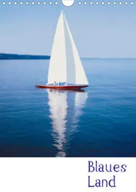 von Felbert |  Blaues Land (Wandkalender 2020 DIN A4 hoch) | Sonstiges |  Sack Fachmedien