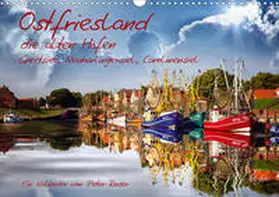 Roder |  Ostfriesland, die alten Häfen - Greetsiel, Neuharlingersiel, Carolinensiel (Wandkalender 2020 DIN A3 quer) | Sonstiges |  Sack Fachmedien