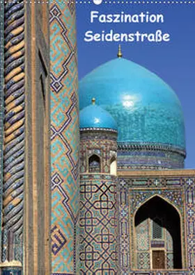 Raab |  Faszination Seidenstraße (Wandkalender 2020 DIN A2 hoch) | Sonstiges |  Sack Fachmedien
