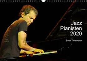 Thielmann / Essen |  Jazz Pianisten 2020 (Wandkalender 2020 DIN A3 quer) | Sonstiges |  Sack Fachmedien