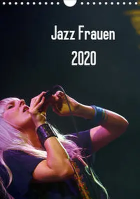 Klein |  Jazz Frauen 2020 (Wandkalender 2020 DIN A4 hoch) | Sonstiges |  Sack Fachmedien