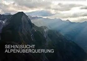 Matthias |  SEH(N)SUCHT ALPENÜBERQUERUNG (Wandkalender 2020 DIN A2 quer) | Sonstiges |  Sack Fachmedien