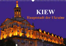 Thauwald |  Kiew - Hauptstadt der Ukraine (Wandkalender 2020 DIN A3 quer) | Sonstiges |  Sack Fachmedien