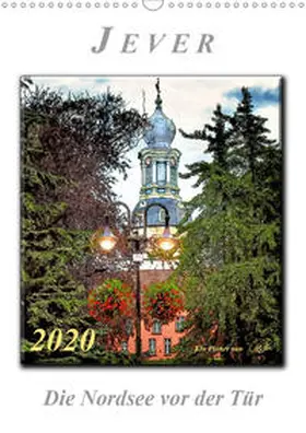Roder |  Jever - die Nordsee vor der Tür (Wandkalender 2020 DIN A3 hoch) | Sonstiges |  Sack Fachmedien