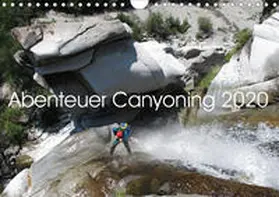 Rauch |  Abenteuer Canyoning (Wandkalender 2020 DIN A4 quer) | Sonstiges |  Sack Fachmedien