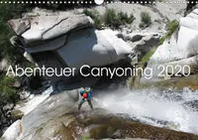 Rauch |  Abenteuer Canyoning (Wandkalender 2020 DIN A3 quer) | Sonstiges |  Sack Fachmedien