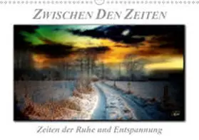 Roder |  Zwischen den Zeiten - Zeiten der Ruhe und Entspannung (Wandkalender 2020 DIN A3 quer) | Sonstiges |  Sack Fachmedien