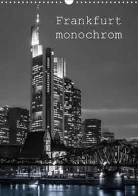 Stumpf |  Frankfurt monochrom (Wandkalender 2020 DIN A3 hoch) | Sonstiges |  Sack Fachmedien