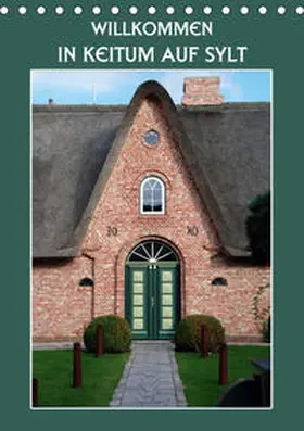 Koch |  Willkommen in Keitum auf Sylt (Tischkalender 2020 DIN A5 hoch) | Sonstiges |  Sack Fachmedien