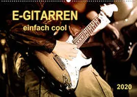 Roder |  E-Gitarren - einfach cool (Wandkalender 2020 DIN A2 quer) | Sonstiges |  Sack Fachmedien