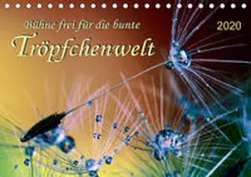 Roder |  Bühne frei für die bunte Tröpfchenwelt (Tischkalender 2020 DIN A5 quer) | Sonstiges |  Sack Fachmedien