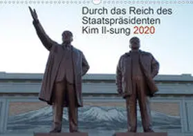 Löffler |  Durch das Reich des Staatspräsidenten Kim Il-sung 2020 (Wandkalender 2020 DIN A3 quer) | Sonstiges |  Sack Fachmedien