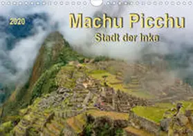 Roder |  Machu Picchu - Stadt der Inka (Wandkalender 2020 DIN A4 quer) | Sonstiges |  Sack Fachmedien