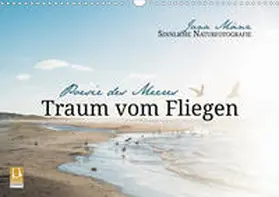 Mänz |  Traum vom Fliegen - Poesie des Meeres (Wandkalender 2020 DIN A3 quer) | Sonstiges |  Sack Fachmedien