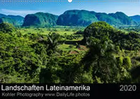 Kohler |  Landschaften Lateinamerika (Wandkalender 2020 DIN A2 quer) | Sonstiges |  Sack Fachmedien