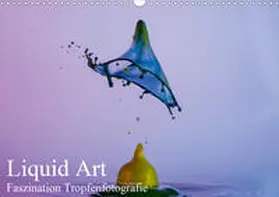 Josef Schüler |  Liquid Art, Faszination Tropfenfotografie (Wandkalender 2020 DIN A3 quer) | Sonstiges |  Sack Fachmedien