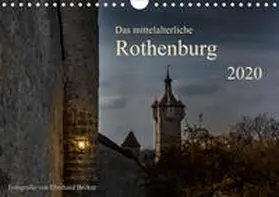 Becker |  Das mittelalterliche Rothenburg (Wandkalender 2020 DIN A4 quer) | Sonstiges |  Sack Fachmedien