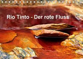 Schade |  Rio Tinto - der rote Fluss (Tischkalender 2020 DIN A5 quer) | Sonstiges |  Sack Fachmedien