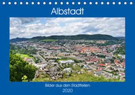 Geiger |  Albstadt - Bilder der Stadtteile (Tischkalender 2020 DIN A5 quer) | Sonstiges |  Sack Fachmedien