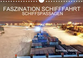 Petzold |  Faszination Schifffahrt - Schiffspassagen (Wandkalender 2020 DIN A4 quer) | Sonstiges |  Sack Fachmedien