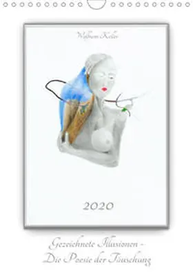 Keller |  Gezeichnete Illusionen - Die Poesie der Täuschung (Wandkalender 2020 DIN A4 hoch) | Sonstiges |  Sack Fachmedien
