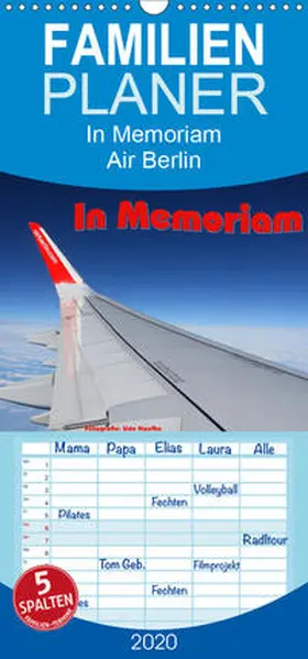 Haafke |  In Memoriam Air Berlin  - Familienplaner hoch (Wandkalender 2020 , 21 cm x 45 cm, hoch) | Sonstiges |  Sack Fachmedien