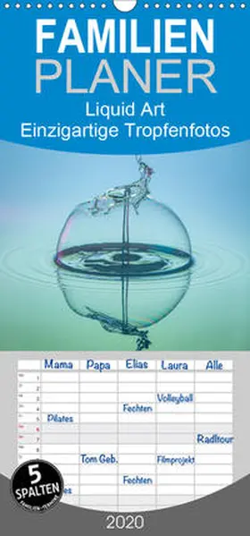 Josef Schüler |  Liquid Art, Einzigartige Tropfenfotos - Familienplaner hoch (Wandkalender 2020 , 21 cm x 45 cm, hoch) | Sonstiges |  Sack Fachmedien