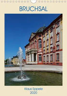Eppele |  BRUCHSAL (Wandkalender 2020 DIN A4 hoch) | Sonstiges |  Sack Fachmedien