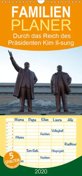 Löffler |  Durch das Reich des Präsidenten Kim Il-sung - Nordkorea.- Familienplaner hoch (Wandkalender 2020 , 21 cm x 45 cm, hoch) | Sonstiges |  Sack Fachmedien