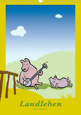 Guckes |  Landleben - lustige Tierzeichnungen (Wandkalender 2020 DIN A3 hoch) | Sonstiges |  Sack Fachmedien