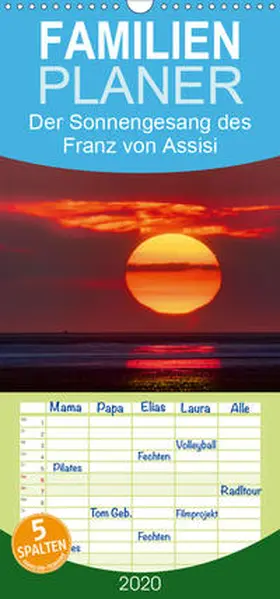 Beck |  Der Sonnengesang des Franz von Assisi - Familienplaner hoch (Wandkalender 2020 , 21 cm x 45 cm, hoch) | Sonstiges |  Sack Fachmedien