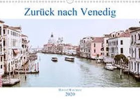 Werner |  Zurück nach Venedig (Wandkalender 2020 DIN A3 quer) | Sonstiges |  Sack Fachmedien