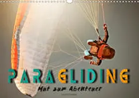 Roder |  Paragliding - Mut zum Abenteuer (Wandkalender 2020 DIN A3 quer) | Sonstiges |  Sack Fachmedien
