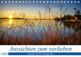 Kohler |  Aussichten zum verlieben (Tischkalender 2020 DIN A5 quer) | Sonstiges |  Sack Fachmedien