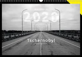Germer |  Tschernobyl - Zeugnisse einer Katastrophe, Wandkalender 2020 (Wandkalender 2020 DIN A3 quer) | Sonstiges |  Sack Fachmedien