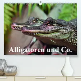 Stanzer |  Alligatoren und Co.(Premium, hochwertiger DIN A2 Wandkalender 2020, Kunstdruck in Hochglanz) | Sonstiges |  Sack Fachmedien