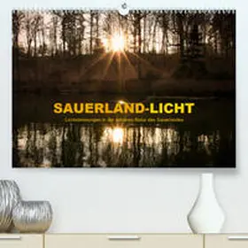 Bücker |  Sauerland-Licht - Lichtstimmungen in der schönen Natur des Sauerlandes(Premium, hochwertiger DIN A2 Wandkalender 2020, Kunstdruck in Hochglanz) | Sonstiges |  Sack Fachmedien