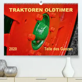 Roder |  Traktoren Oldtimer - Teile des Ganzen(Premium, hochwertiger DIN A2 Wandkalender 2020, Kunstdruck in Hochglanz) | Sonstiges |  Sack Fachmedien