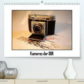 Ehrentraut |  Kameras der DDR(Premium, hochwertiger DIN A2 Wandkalender 2020, Kunstdruck in Hochglanz) | Sonstiges |  Sack Fachmedien