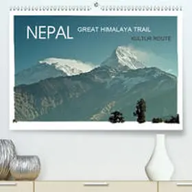 Wurm |  NEPAL GREAT HIMALAYA TRAIL - KULTUR ROUTEAT-Version(Premium, hochwertiger DIN A2 Wandkalender 2020, Kunstdruck in Hochglanz) | Sonstiges |  Sack Fachmedien