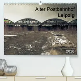 Mayr |  Verlassene Orte. Alter Postbahnhof Leipzig(Premium, hochwertiger DIN A2 Wandkalender 2020, Kunstdruck in Hochglanz) | Sonstiges |  Sack Fachmedien